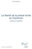 La liberté de la presse écrite au Cameroun. Ombres et lumières