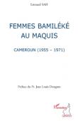  SAH Léonard - Femmes bamiléké au maquis. Cameroun (1955-1971)
