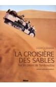  AUDOUIN-DUBREUIL Ariane - La croisière des Sables. Sur les pistes de Tombouctou