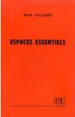  PHILOMBE René - Espaces essentiels