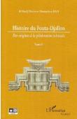  BAH El Hadj Thierno Mamadou - Histoire du Fouta-Djallon (Tome 1). Des origines à la pénétration coloniale