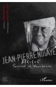  NDIAYE Shuana (textes réunis par) - Jean-Pierre Ndiaye. Afrique, passion et résistance  