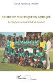  CONDE Cheick Fantamady - Sport et politique en Afrique. Le Hafia Football-Club de Guinée