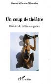  M'BEMBA-NDOUMBA Gaston - Un coup de théâtre. Histoire du théâtre congolais