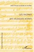  COURTILLES Isabelle de, PREVOST Liliane - Les racines des musiques noires