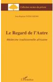  FOTSO DJEMO Jean-Baptiste - Le regard de l'autre. Médecine traditionnelle africaine