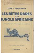  SANDERSON Ivan T. - Les bêtes rares de la jungle africaine. Mon expédition zoologique au Cameroun