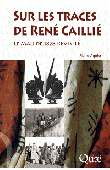  VIGUIER Pierre - Sur les traces de René Caillié. Le Mali de 1828 revisité