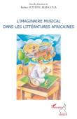  FOTSING MANGOUA Robert (sous la direction de) - L'imaginaire musical dans les littératures africaines