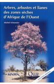  ARBONNIER M. - Arbres, arbustes et lianes des zones sèches d'Afrique de l'Ouest