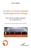  BANGUI Thierry - La Chine, un nouveau partenaire de développement de l'Afrique. Vers la fin des privilèges européens sur le continent noir ?