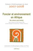  Cahiers d'Anthropologie du droit - 2007/2008 / Foncier et environnement en Afrique - Des acteurs au(x) droit(s)
