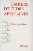 Cahiers d'études africaines - 107/108 - Mémoires, histoires, identités I