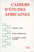 Cahiers d'études africaines - 118 - Judges and Witches, or How is the State to Deal with Witchcraft ? Examples from Southeast Cameroon / Representing Social Hierarchy. Administrators-Ethnographers in the French Sudan: Delafosse, Monteil, and Labouret, et