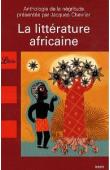  CHEVRIER Jacques - La littérature africaine - Une anthologie du monde noir