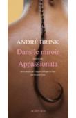 BRINK André - Dans le miroir. Suivi de Appassionata