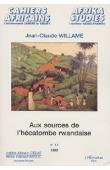  WILLAME Jean-Claude - Aux sources de l'hécatombe rwandaise