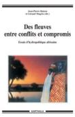  RAISON Jean-Pierre, MAGRIN Géraud (sous la direction de) - Des fleuves entre conflits et compromis - Essais d'hydropolitique africaine