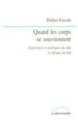  FASSIN Didier - Quand les corps se souviennent. Expériences et politiques du sida en Afrique du Sud