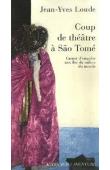  LOUDE Jean-Yves - Coup de théâtre à Sao Tomé. Carnet d'enquête aux îles du milieu du monde