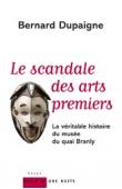  DUPAIGNE Bernard - Le scandale des Arts Premiers