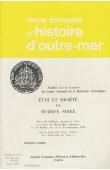  Revue Française d'Histoire d'Outre-Mer (RFHOM) - n° 250-253, PERSON Yves (Sous la direction de) - Etat et société en Afrique Noire. Actes du Colloque organisé à Paris au CRA les 19 et 20 septembre 1980