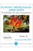  POUSSET Jean-Louis - Plantes médicinales africaines. Tome II: Possibilités de développement