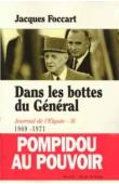  FOCCART Jacques, GAILLARD Philippe (mis en forme et annoté par) - Journal de l'Elysée - Vol. 3 (1969-1971): Dans les bottes du Général