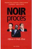  VERSCHAVE François-Xavier, BECCARIA Laurent - Noir procès