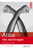  GAINOT Bernard, DORIGNY Marcel - Atlas des esclavages - De l'Antiquité à nos jours édition revue et augmentée (2013)