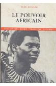  ZIEGLER Jean - Le pouvoir africain. Eléments d'une sociologie politique de l'Afrique noire et de sa diaspora aux Amériques