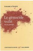 N'DIAYE Tidiane - Le Génocide voilé. Enquête historique