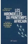  KELMAN Gaston, OULD MOHAMED VALL Ely - Les hirondelles du printemps africain. Ma rencontre avec Ely ould Mohamed Vall, le père de la démocratie mauritanienne