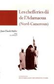  MULLER Jean-Claude - Les Chefferies dii de l'Adamaoua (Nord-Cameroun)