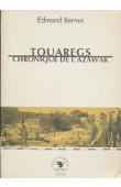  BERNUS Edmond - Touaregs. Chronique de l'Azawak