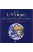  JOLLY Jean - L'Afrique et son environnement européen et asiatique. Atlas historique