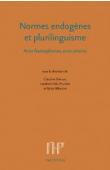  BAVOUX Claudine, PRUDENT Lambert-Félix, WHARTON Sylvie (éditeurs) - Normes endogènes et plurilinguisme. Aires francophones, aires créoles