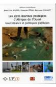  WEIGEL Jean-Yves, FERAL François, CAZELET Bertrand (éditeurs scientifiques) - Les aires marines protégées d'Afrique de l'Ouest. Gouvernance et politiques publiques