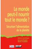  HUBERT Bernard, CLEMENT Olivier (éditeurs scientifiques) - Le monde peut-il nourrir tout le monde ? Sécuriser l'alimentation de la planète