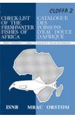  CLOFFA 2 , DAGET J., GOSSE J.P. et Alia - Check List of  the Freshwater Fishes of Africa / Catalogue des Poissons d'Eau Douce d'Afrique, vol. 2