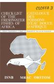 Check List of  the Freshwater Fishes of Africa / Catalogue des Poissons d'Eau Douce d'Afrique, vol. 3