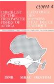  CLOFFA 4 , DAGET J., GOSSE J.P. et Alia - Check List of  the Freshwater Fishes of Africa / Catalogue des Poissons d'Eau Douce d'Afrique, vol. 4