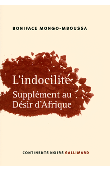  MONGO-MBOUSSA Boniface - L'indocilité, supplément au Désir d'Afrique