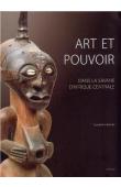  PETRIDIS Constantin - Art et pouvoir dans la savane d'Afrique Centrale