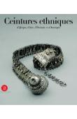  LEURQUIN Anne, MAGLIANI Mauro (photos) - Ceintures ethniques d'Afrique, d'Asie, d'Océanie et d'Amérique de la collection Ghysels
