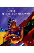  EBOKEA Marie-Félicité, DIALLO Muriel - Mbéla et la perle de Mamiwater