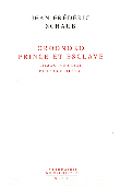  SCHAUB Jean-Frédéric - Oroonoko. Prince et esclave. Roman colonial de l'incertitude