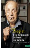  ZIEGLER Jean - Les Nouveaux maîtres du monde et ceux qui leur résistent