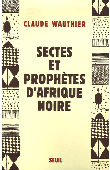  WAUTHIER Claude - Sectes et prophètes d'Afrique noire