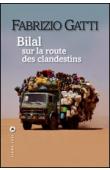  GATTI Fabrizio - Bilal. Sur la route des clandestins